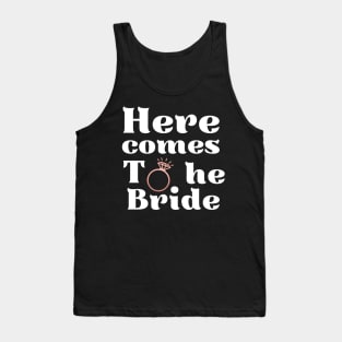 Here comes the bride, future bride, bride to be, engagement wedding, bachelorette party Tank Top